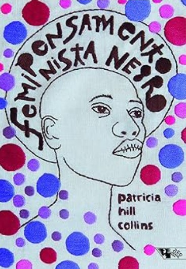 Pensamento Feminista Negro. Conhecimento, Consciência e a Política do Empoderamento.jpg